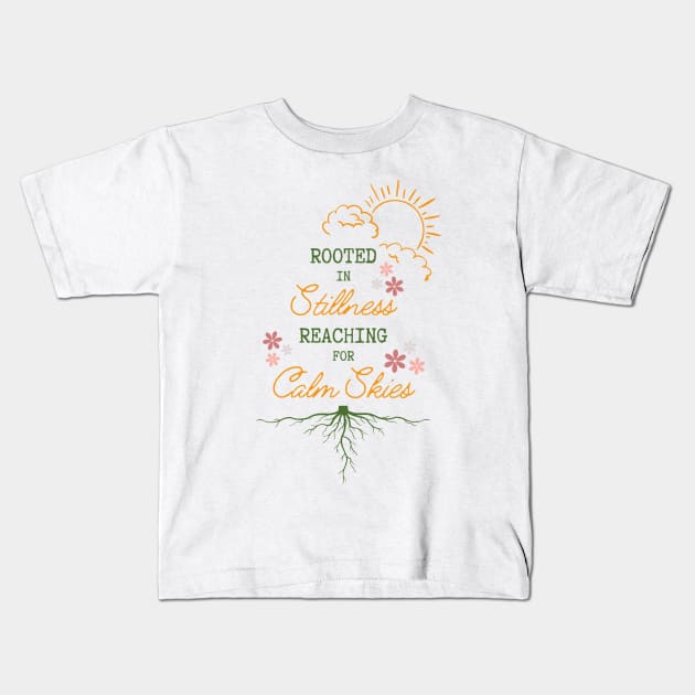 Rooted in Stillness Reaching for Calm Skies Kids T-Shirt by Czajnikolandia